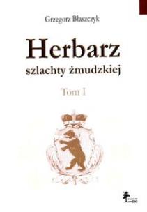 Okładka książki Herbarz szlachty żmudzkiej Tom 1