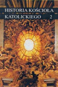 Okładka książki Historia Kościoła Katolickiego Tom 2