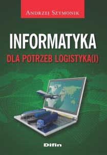 Okładka książki Informatyka dla potrzeb logistyka(i)