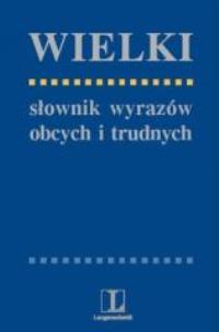 Okładka książki J. polski wielki słownik wyr. obcych i tr.  ''L