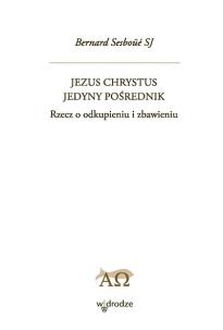 Okładka książki Jezus Chrystus jedyny pośrednik.
