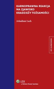 Okładka książki Karnoprawna reakcja na zjawisko kradzieży tożsamości