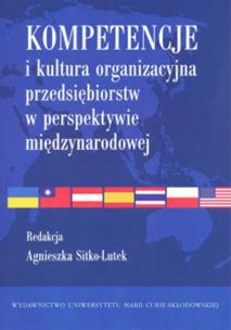 Okładka książki Kompetencje i kultura organizacyjna przedsiębiorstw w perspektywie międzynarodowej