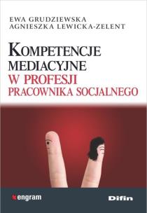 Okładka książki Kompetencje mediacyjne w profesji pracownika socjalnego