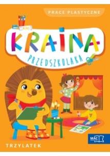 Okładka książki Kraina przedszkolaka Trzylatek Prace plastyczne w teczce