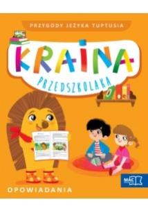 Okładka książki Kraina przedszkolaka Trzylatek Przygody jeżyka Tuptusia Opowiadania +CD