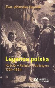 Okładka książki Legenda polska Kościół - Religia - Patriotyzm 1764 - 1864