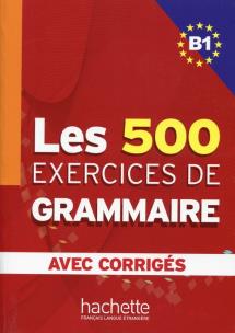 Okładka książki Les 500 Exercices de grammaire B1
