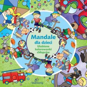 Okładka książki Mandale dla dzieci. Ulubione kolorowanki chłopców