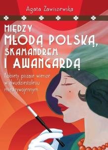 Okładka książki Między Młodą Polską, Skamandrem i Awangardą