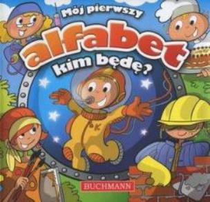 Okładka książki Mój pierwszy alfabet. Kim będę?