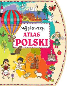 Okładka książki Mój pierwszy atlas Polski