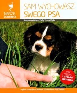 Okładka książki Nasze zwierzęta. Sam wychowasz swego psa