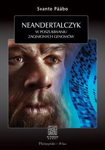 Neandertalczyk. W poszukiwaniu zaginionych genomów. Autor: Svante Paabo. Multiszop.pl Okładka książki Neandertalczyk. W poszukiwaniu zaginionych genomów