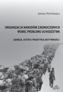 Okładka książki Organizacja Narodów Zjednoczonych wobec problemu uchodźstwa