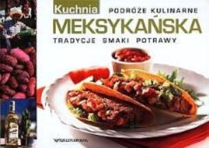 Okładka książki Podróże kulinarne. Kuchnia meksykańska