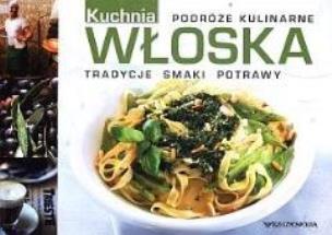 Okładka książki Podróże kulinarne. Kuchnia włoska