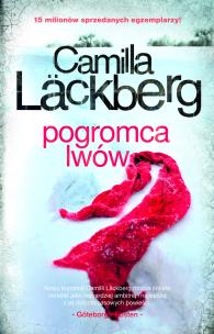 Pogromca lwów. Autor: Läckberg Camilla. Multiszop.pl Okładka książki Pogromca lwów