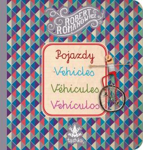 Okładka książki Pojazdy, Vehicles, Véhicules, Vehiculos