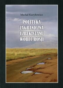 Okładka książki Polityka zagraniczna Uzbekistanu wobec Rosji