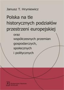 Okładka książki Polska na tle historycznych podziałów przestrzeni europejskiej