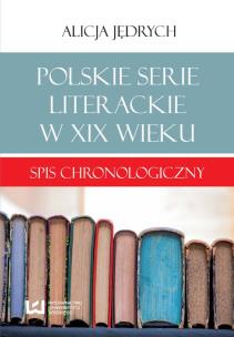 Okładka książki Polskie serie literackie w XIX wieku