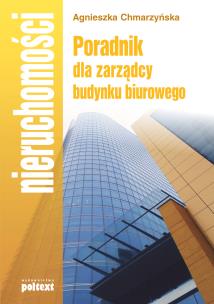 Poradnik dla zarządcy budynku biurowego. Autor: Agnieszka Chmarzyńska. Multiszop.pl Okładka książki Poradnik dla zarządcy budynku biurowego