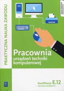 Okładka książki Pracownia urządzeń techniki komputerowej Kwalifikacja E.12