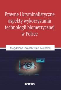 Okładka książki Prawne i kryminalistyczne aspekty wykorzystania technologii biometrycznej w Polsce
