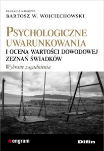 Okładka książki Psychologiczne uwarunkowania i ocena wartości dowodowej zeznań świadków
