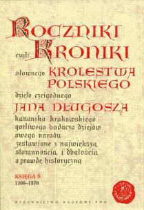 Okładka książki Roczniki czyli Kroniki sławnego Królestwa Polskiego Księga 9 1300-1370
