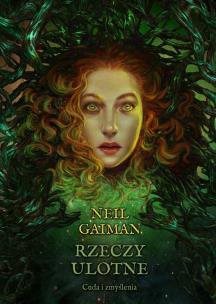 Rzeczy ulotne. Autor: Gaiman Neil. Multiszop.pl Okładka książki Rzeczy ulotne