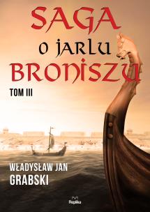 Okładka książki Saga o jarlu Broniszu. Tom III. Rok Tysiączny