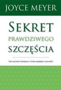 Okładka książki Sekret prawdziwego szczęścia