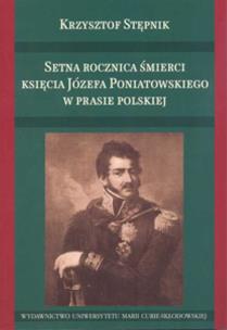 Okładka książki Setna rocznica śmierci księcia Józefa Poniatowskiego w prasie polskiej