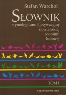 Okładka książki Słownik etymologiczno-motywacyjny słowiańskiej T.1