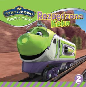 Okładka książki Stacyjkowo. Ruszać czas! (#2). Stacyjkowo. Ruszać czas!. Tom 2. Rozpędzona Koko