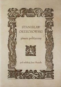 Opakowanie Stanisław Orzechowski pisarz polityczny