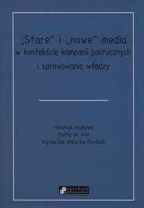 Opakowanie Stare i nowe media w kontekście kampanii politycznych i sprawowania wladzy