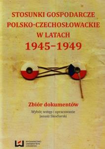 Opakowanie Stosunki gospodarcze polsko-czechosłowackie w latach 1945-1949