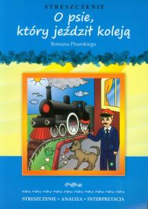 Okładka książki Streszczenia - O psie który jeździł koleją