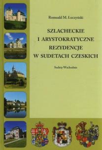 Okładka książki Szlacheckie i arystokratyczne rezydencje w Sudetach Czeskich