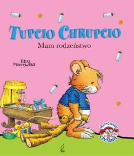 Okładka książki Tupcio Chrupcio. Mam rodzeństwo BR w.2015