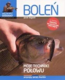 Okładka książki Wędkarz doskonały. Boleń moje techniki połowu