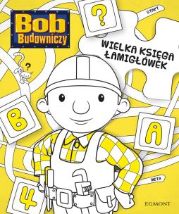 Wielka księga łamigłówek. Bob Budowniczy. Autor:   Praca zbiorowa. Multiszop.pl Okładka książki Wielka księga łamigłówek. Bob Budowniczy