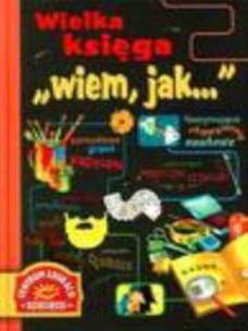 Okładka książki Wielka księga ''wiem, jak...
