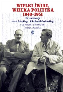 Wielki świat, wielka polityka 1940-1951. Autor: Józef hr. Potocki, Alik Koziełł-Poklewski. Multiszop.pl Okładka książki Wielki świat, wielka polityka 1940-1951