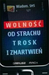Okładka książki Wolność od strachu, trosk i zmartwień