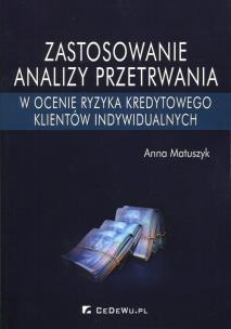Okładka książki Zastosowanie analizy przetrwania w ocenie ryzyka kredytowego klientów indywidualnych