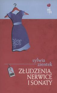 Okładka książki Złudzenia, nerwice i sonaty